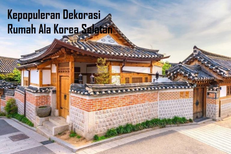 Kepopuleran Dekorasi Rumah  Ala Korea  Selatan  Yang Dipilih